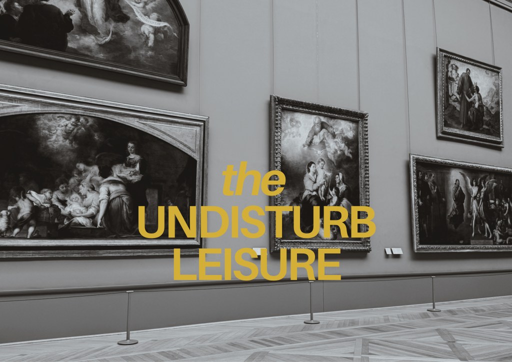 THE UNDISTURBED LEISURE